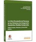 LIBRE CIRCULACION DE PERSONAS EN LOS SISTEMAS DE INTEGRACION ECONOMICA