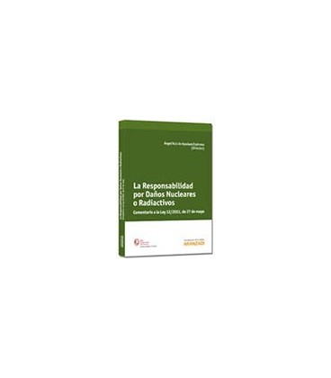 RESPONSABILIDAD POR DAÑOS NUCLEARES O RADIACTIVOS COMENTARIO LEY 12/20
