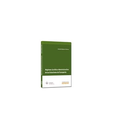 REGIMEN JURIDICO-ADMINISTRATIVO DE LAS ESTACIONES DE TRANSPORTE