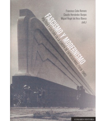 FASCISMO Y MODERNISMO POLITICA Y CULTURA EN LA EUROPA DE ENTREGUERRAS