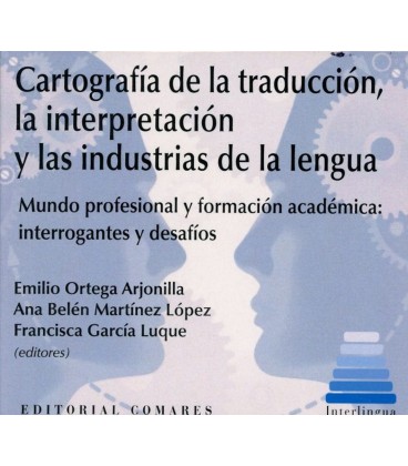 CARTOGRAFIA DE LA TRADUCCION LA INTERPRETACION (CD) Y LA INDUSTRIA DE