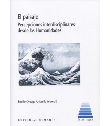 PAISAJE PERCEPCIONES INTERDISCIPLINARES DESDE LAS HUMANIDADES