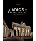 ADIOS A TODO AQUELLO LA HISTORIA DE EUROPA DESDE 1945