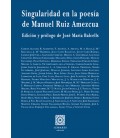 SINGULARIDAD EN LA POESIA DE MANUEL RUIZ AMEZCUA