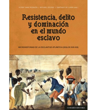 RESISTENCIA DELITO Y DOMINACION EN EL MUNDO ESCLAVO