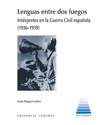 LENGUAS ENTRE DOS FUEGOS ITERPRETES EN LA GUERRA CIVIL ESPAÑOLA