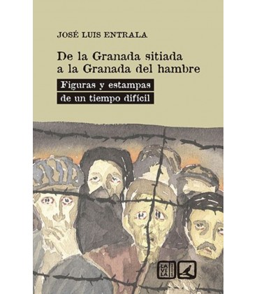 DE LA GRANADA SITIADA A LA GRANADA DEL HAMBRE
