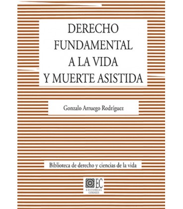 DERECHO FUNDAMENTAL A LA VIDA Y MUERTE ASISTIDA