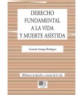 DERECHO FUNDAMENTAL A LA VIDA Y MUERTE ASISTIDA