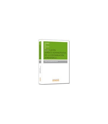 REGULACION JURIDICO-ADMINISTRATIVA DE LA CONTAMINACION ATMOSFERICA