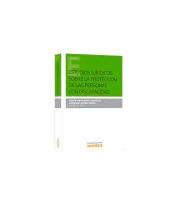 ESTUDIOS JURIDICOS SOBRE LA PROTECCION DE LAS PERSONAS DISCAPACIDAD