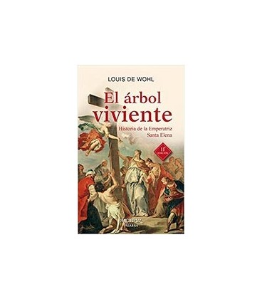 ARBOL VIVIENTE HISTORIA DE LA EMPERATRIZ SANTA ELENA 11ED