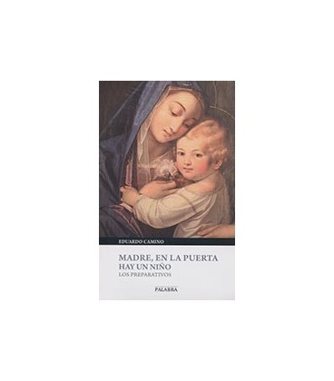 MADRE EN LA PUERTA HAY UN NIÑO (LOS PREPARATIVOS)