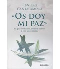 OS DOY MI PAZ LA PAZ CON DIOS CON LOS DEMAS Y CON UNO MISMO