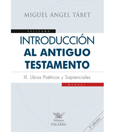 INTRODUCCION AL ANTIGUO TESTAMENTO III LIBROS POETICOS Y SAPIENCIALES