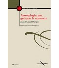 ANTROPOLOGIA UNA GUIA PARA LA EXISTENCIA