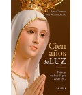 CIEN AÑOS DE LUZ (FATIMA UN FOCO DE PAZ DESDE 1917)
