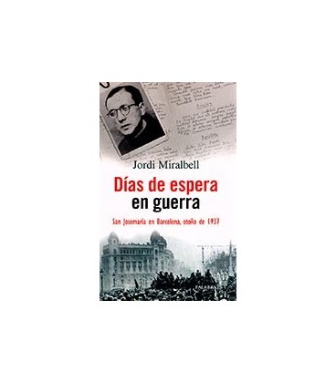 DIAS DE ESPERA EN GUERRA SAN JOSEMARIA OTOÑO 1937
