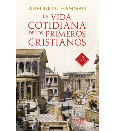 VIDA COTIDIANA DE LOS PRIMEROS CRISTIANOS