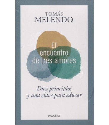 ENCUENTRO DE TRES AMORES DIEZ PRINCIPIOS Y UNA CLAVE PARA EDUCAR