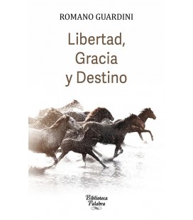LIBERTAD GRACIA Y DESTINO