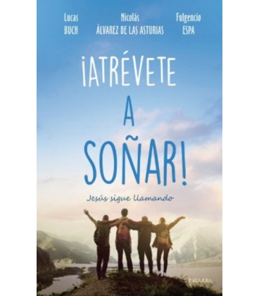 ATREVETE A SOÑAR! JESUS SIGUE LLAMANDO