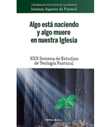 ALGO ESTA NACIENDO Y ALGO MUERE EN NUESTRA IGLESIA