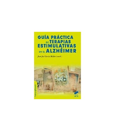 GUIA PRACTICA DE TERAPIAS ESTIMULATIVAS EN EL ALZHEIMER