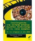 CONSTRUYENDO UNA MIRADA PROPIA MUJERES DIRECTORAS EN EL CINE ESPAÑOL
