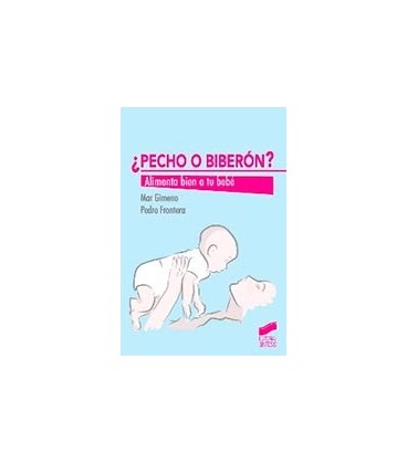 PECHO O BIBERON (ALIMENTA BIEN A TU BEBE)