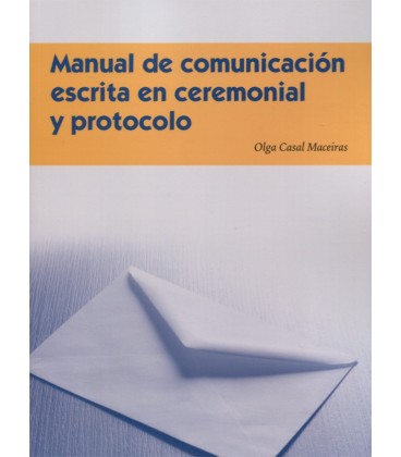 MANUAL DE COMUNICACION ESCRITA EN CEREMONIAL Y PROTOCOLO