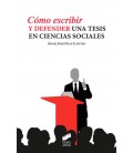 COMO ESCRIBIR Y DEFENDER UNA TESIS EN CIENCIAS SOCIALES