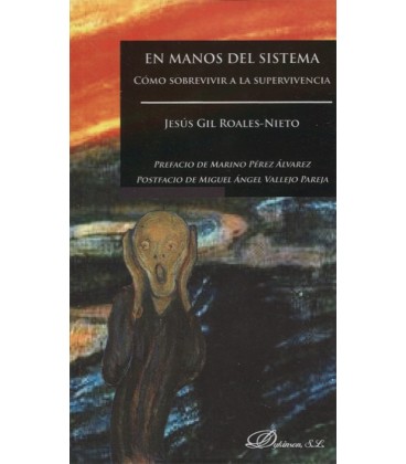 EN MANOS DEL SISTEMA COMO SOBREVIVIR A LA SUPERVIVENCIA
