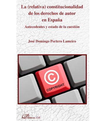 RELATIVA CONSTITUCIONALIDAD DE LOS DERECHOS DE AUTOR EN ESPAÑA