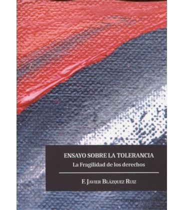 ENSAYO SOBRE LA TOLERANCIA LA FRAGILIDAD DE LOS DERECHOS