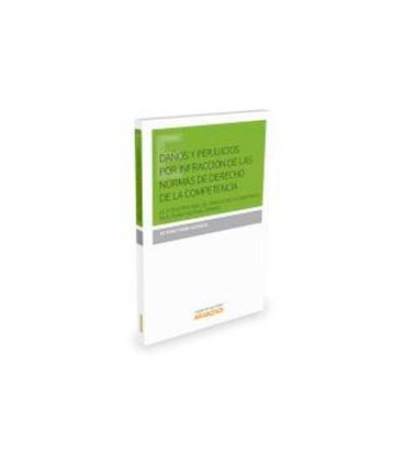 DAÑOS Y PERJUICIOS POR INFRACCION DE LAS NORMAS DE DERECHO COMPETENCIA