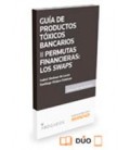 GUIA DE PRODUCTOS TOXICOS BANCARIOS II PERMUTAS FINANCIERAS LOS SWAPS