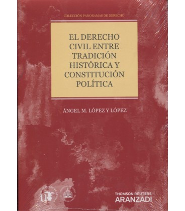 DERECHO CIVIL ENTRE TRADICION HISTORICA Y CONSTITUCION POLITICA
