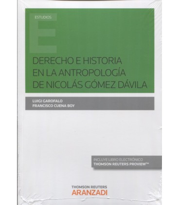 DERECHO E HISTORIA EN LA ANTROPOLOGIA DE NICOLAS GOMEZ DAVILA (DUO)
