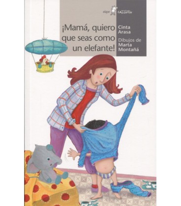 MAMA QUIERO QUE SEAS COMO UN ELEFANTE