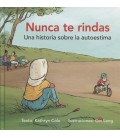 NUNCA TE RINDAS UNA HISTORIA SOBRE LA AUTOESTIMA