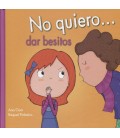 NO QUIERO.. DAR BESITOS