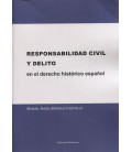 RESPONSABILIDAD CIVIL Y DELITO EN EL DERECHO HISTORICO ESPAÑOL