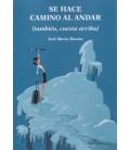 SE HACE CAMINO AL ANDAR (TAMBIEN CUESTA ARRIBA)