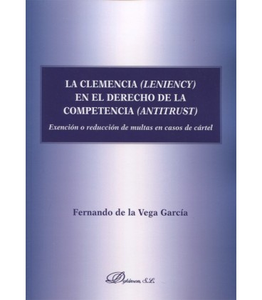 CLEMENCIA (LENIENCY) EN EL DERECHO DE LA COMPETENCIA (ANTITRUST)