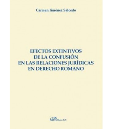 EFECTOS EXTINTIVOS DE LA CONFUSION EN LAS RELACIONES JURIDICAS EN DERE
