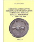 METODOS ALTERNATIVOS DE RESOLUCION DE CONFLICTOS EN DERECHO ROMANO