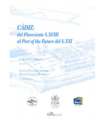 CADIZ DEL FLORECIENTE S XVIII AL PORT OF THE FUTURE DEL SXXI