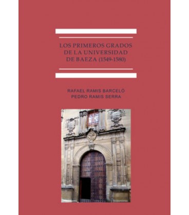 PRIMEROS GRADOS DE LA UNIVERSIDAD DE BAEZA (1549-1580)