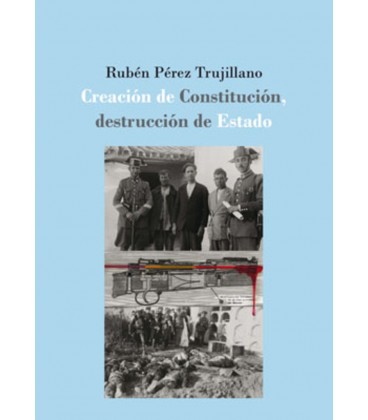 CREACION DE CONSTITUCION DESTRUCCION DE ESTADO
